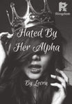 Hated By Her Alpha