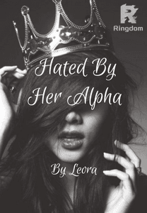 Hated By Her Alpha