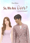 So, We are over?