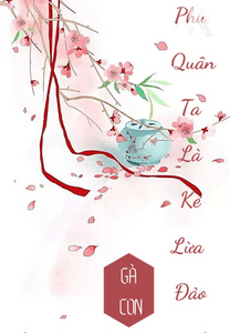 Phu quân của ta là kẻ lừa đảo