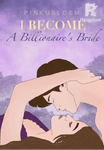 I BECOME A BILLIONAIRE'S BRIDE 21+ [Bahasa]