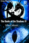 The Books of the Shadows IV - Silver Moon