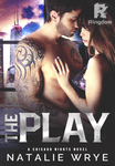 THE PLAY (Chicago Nights #1)