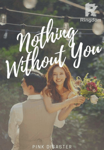 Nothing Without You