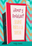 ¿Amor y Amistad? Siguiente Puerta a la Derecha