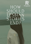 How Should Lesbian Stories End?