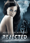 Abused, Broken and Rejected