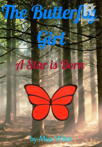 The Butterfly Girl: A Star is Born