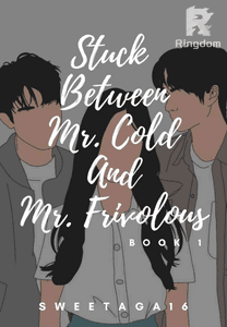 Stuck Between Mr. Cold And Mr. Frivolous Book 1 (TAGALOG R-18)
