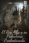 El Rey Alfa y su Protectora Predestinada