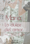 Maria, lo dulce amor...
