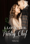 I Love The Pastry Chef