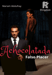 (+18) ACHOCOLATADA - Falso Placer