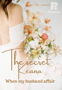 The secret Keana (When my husband affair)