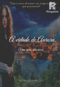 A Cidade de Aurora - Um novo Alvorecer.