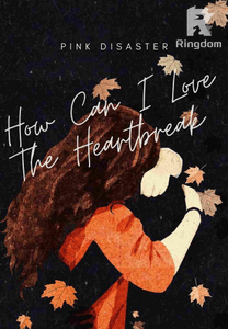 How Can I Love The Heartbreak