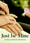 Just be Mine
