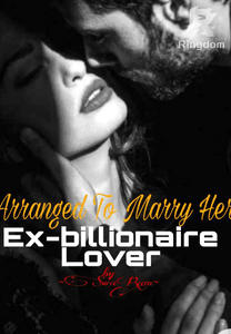 Arranged to Marry Her Ex-Billionaire Lover