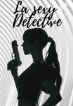 la sexy Detective