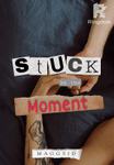 Stuck in the Moment