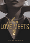when Love meets ( season 2 ) 18+