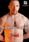 The Soldier Who Taught Her To Trust (#2 The Soldier Series) 