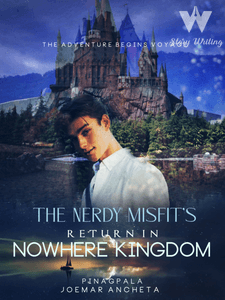 THE NERDY MISFIT’S RETURN IN NOWHERE KINGDOM