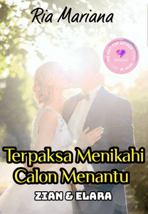 Terpaksa Menikahi Calon Menantu (Zian&Elara)
