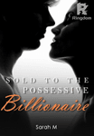 Sold to the Possessive Billionaire