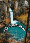 My chimera mate