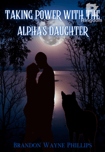 Taking Power With The Alpha's Daughter