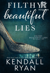 Filthy Beautiful Lies