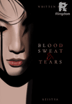 Blood Sweat and Tears