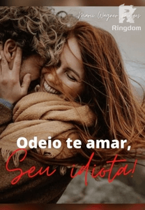 Odeio te amar, seu i****a!