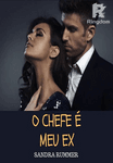 O Chefe é meu ex