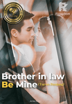 Brother in Law,Be Mine (Turun Ranjang)