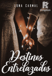 Destinos Entrelazados (Badboy's series 4)