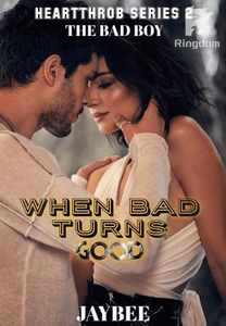 THE BAD BOY When Bad Turns Good