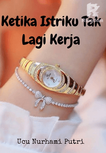 KETIKA ISTRIKU TAK LAGI KERJA