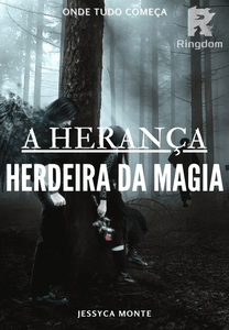 A HERANÇA: HERDEIRA DA MAGIA