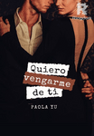 Quiero vengarme de ti