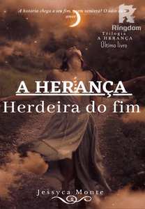 A HERANÇA: Herdeira do Fim