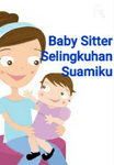 Baby Sitter Selingkuhan Suamiku