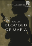 Cold Blooded of Mafia (Hiatus)