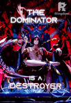 The Dominator is a Destroyer