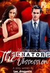 The Senator's Obsession (COMPLETED)
