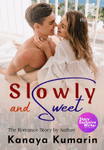 Slowly and Sweet