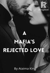A Mafia's Rejected Love