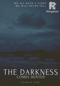 The Darkness comes hunted
