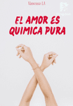 El amor es química pura